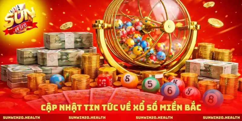 Cập nhật tin tức về xổ số miền Bắc tại Sunwin