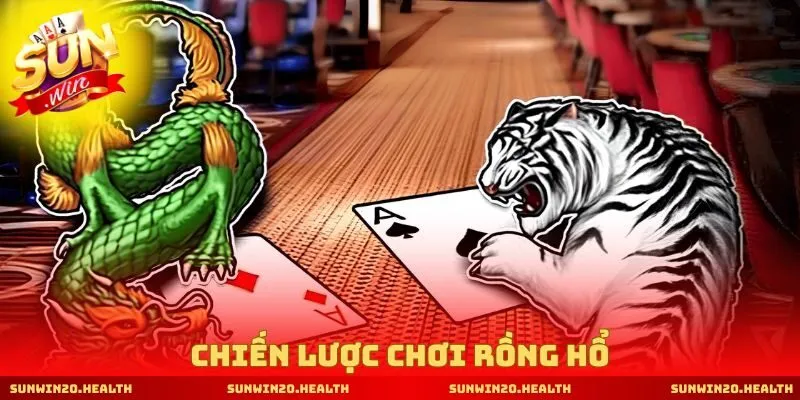 Chiến lược chơi Rồng hổ