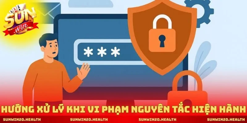 Hướng xử lý khi vi phạm nguyên tắc hiện hành