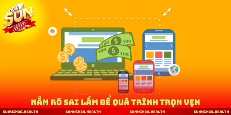 Nắm rõ sai lầm để quá trình trọn vẹn